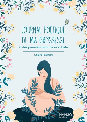 Journal poétique de ma grossesse : et des premiers mois de mon bébé - Chiara Pastorini