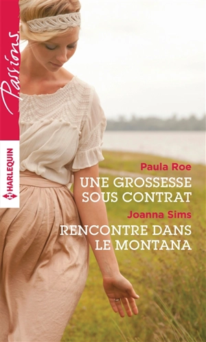 Une grossesse sous contrat. Rencontre dans le Montana - Joanna Sims