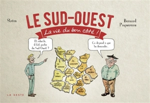 Le Sud-Ouest, la vie du bon côté - Bernard Paquereau