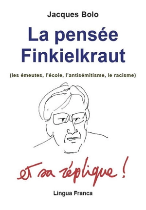 La pensée Finkielkraut (les émeutes, l'école, l'antisémitisme, le racisme) et sa réplique ! - Jacques Bolo