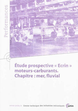 Etude prospective Ecrin moteurs-carburants, chapitre mer, fluvial - Centre technique des industries mécaniques (France)