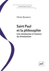 Saint Paul et la philosophie : une introduction à l'essence du christianisme - Olivier Boulnois