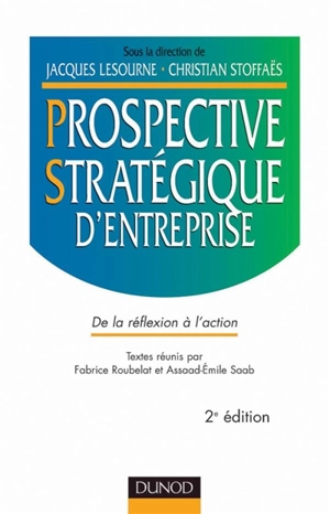 Prospective stratégique d'entreprise : de la réflexion à l'action