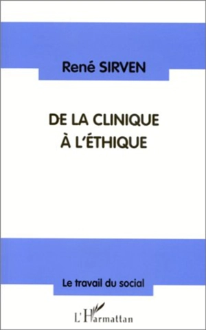 De la clinique à l'éthique - René Sirven