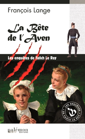 Les enquêtes de Fañch Le Roy. Vol. 2. La bête de l'Aven - François Lange