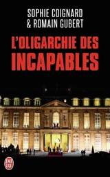 L'oligarchie des incapables - Sophie Coignard