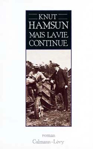 Mais la vie continue - Knut Hamsun