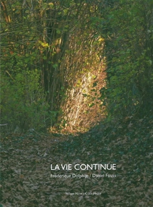 La vie continue - Frédérique Dolphijn