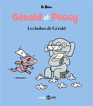 Gérald et Peggy. Vol. 3. Les bobos de Gérald - Mo Willems