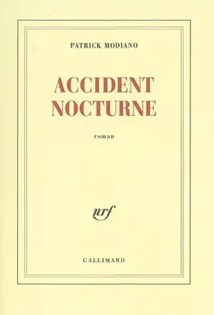 Accident nocturne - Patrick Modiano