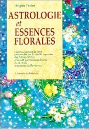 Astrologie et essences florales - Brigitte Thelen