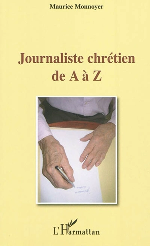 Journaliste chrétien de A à Z - Maurice Monnoyer