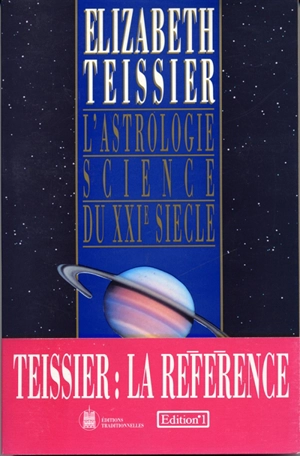 L'Astrologie, science du XXIe siècle - Elizabeth Teissier