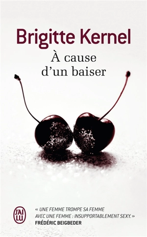 A cause d'un baiser - Brigitte Kernel