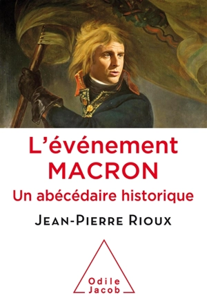 L'événement Macron : un abécédaire historique - Jean-Pierre Rioux