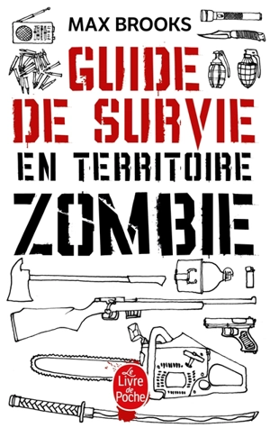 Guide de survie en territoire zombie : ce livre peut vous sauver la vie - Max Brooks