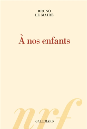 A nos enfants - Bruno Le Maire