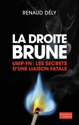 La droite brune UMP-FN : les secrets d'une liaison fatale - Renaud Dély