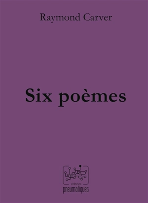 Six poèmes - Raymond Carver