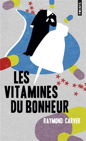 Les vitamines du bonheur - Raymond Carver