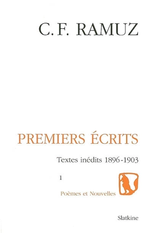 Oeuvres complètes. Vol. 4. Premiers écrits : textes inédits, 1896-1903 - Charles-Ferdinand Ramuz