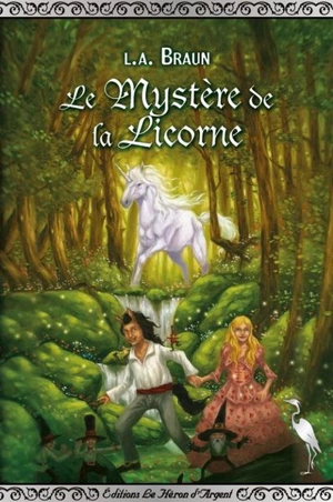 Le mystère la licorne - L.A. Braun