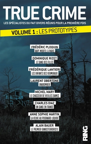 True Crime. Vol. 1. Les prototypes