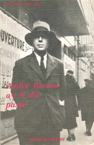 André Breton a-t-il dit passe ? - Charles Duits