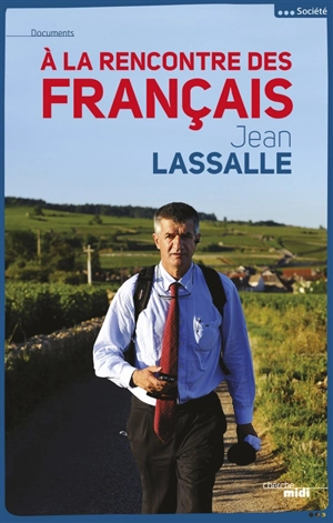 A la rencontre des Français - Jean Lassalle