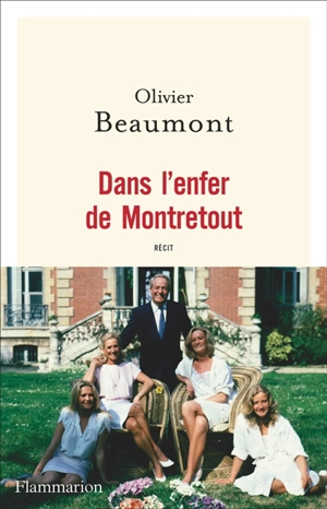 Dans l'enfer de Montretout : récit - Olivier Beaumont