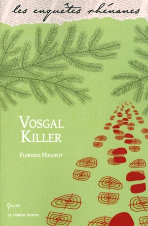 Vosgial killer : meurtres en rando - Florence Hugodot