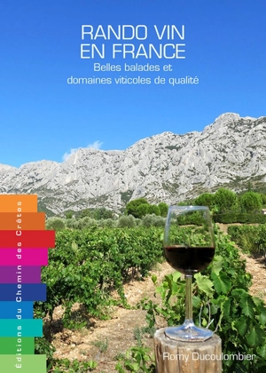 Rando vin en France : belles balades et domaines viticoles de qualité - Romy Ducoulombier