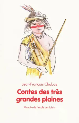 Contes des très grandes plaines - Jean-François Chabas