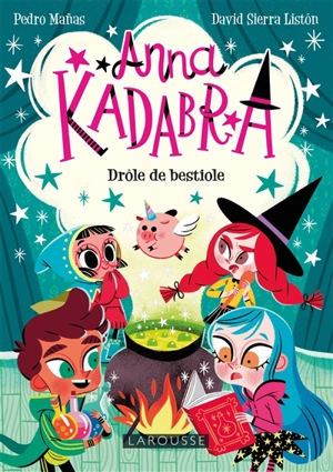 Anna Kadabra. Vol. 2. Drôle de bestiole - Pedro Manas