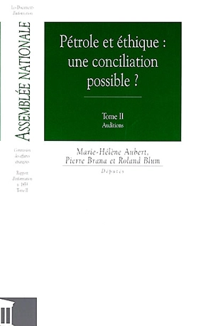 Pétrole et éthique : une conciliation possible ? - France. Assemblée nationale (1958-....). Commission des affaires étrangères