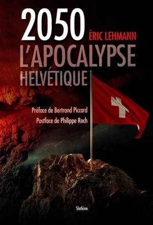 2050 : l'apocalypse helvétique - Eric Lehmann