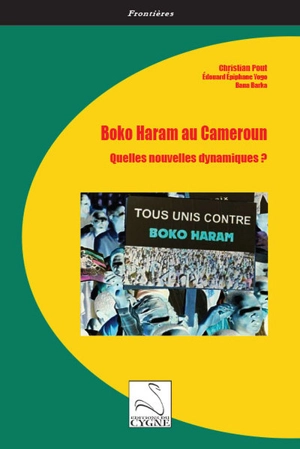 Boko Haram au Cameroun : quelles nouvelles dynamiques ? - Christian Pout