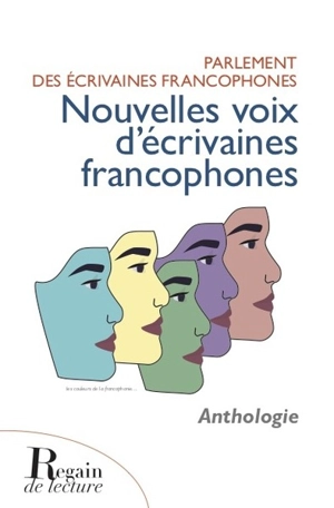 Nouvelles voix d'écrivaines francophones : anthologie - Parlement des écrivaines francophones