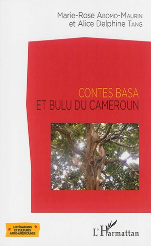 Contes basa et bulu du Cameroun - Marie-Rose Abomo-Maurin