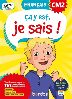 Ca y est, je sais ! français CM2 : tout le programme en 110 questions incontournables : les règles, les exercices, les corrigés détachables - Laurence Draut-Caudin