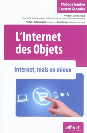 L'Internet des objets : Internet, mais en mieux - Philippe Gautier