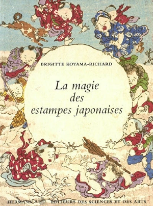 La magie des estampes japonaises - Brigitte Koyama-Richard