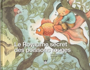 Le royaume secret des poissons rouges - Dongni Bao