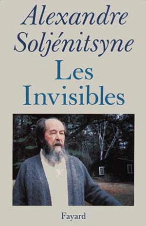 Les Invisibles - Alexandre Soljenitsyne