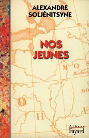 Nos jeunes : récits en deux parties - Alexandre Soljenitsyne