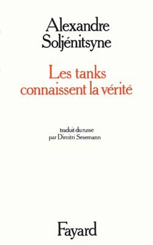 Les tanks connaissent la vérité : scénario pour écran variable - Alexandre Soljenitsyne