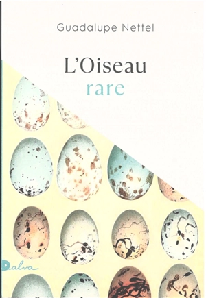 L'oiseau rare - Guadalupe Nettel