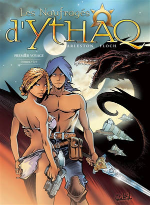 Les naufragés d'Ythaq : premier voyage : intégrale. Tomes 7 à 9 - Christophe Arleston