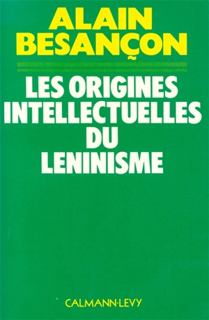 Les origines intellectuelles du léninisme - Alain Besançon