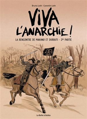 Viva l'anarchie !. Vol. 2. La rencontre de Makhno et Durruti - Bruno Loth